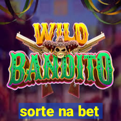 sorte na bet